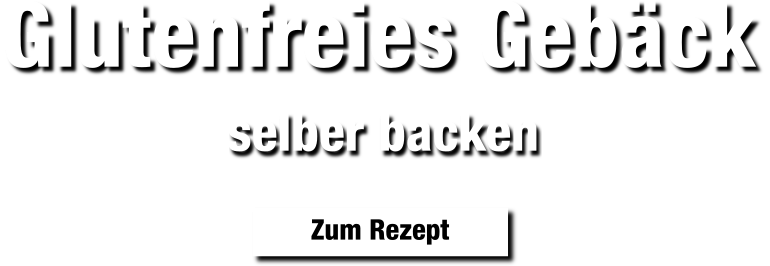 Glutenfreies Gebäck selber backen